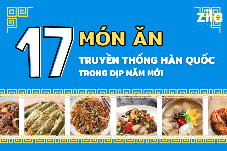 TỔNG HỢP] 17 món ăn truyền thống Hàn Quốc trong dịp năm mới