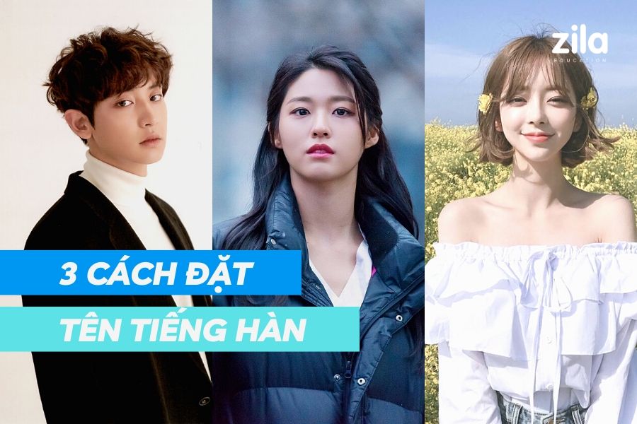 [2022] Top 3+ cách đặt tên tiếng Hàn cho nam và nữ hay nhất - Zila