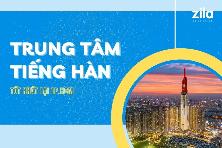 [2022] Top 9 trung tâm tiếng Hàn tốt nhất tại TP.HCM