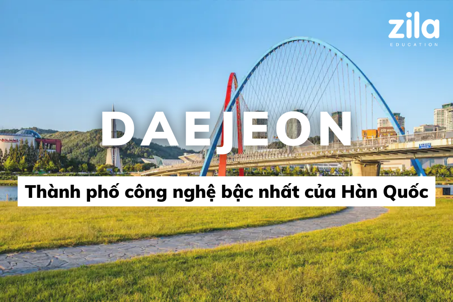 Daejeon (대전) - Thành phố công nghệ bậc nhất của Hàn Quốc